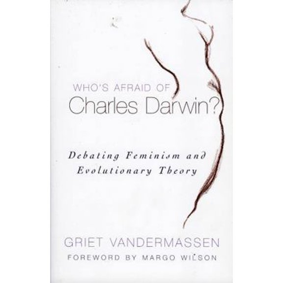 Pre-Owned Who's Afraid of Charles Darwin?: Debating Feminism and Evolutionary Theory (Paperback) 074254351X 9780742543515