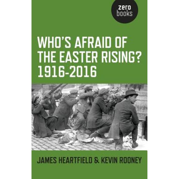 Pre-Owned Who's Afraid of the Easter Rising? 1916-2016 (Paperback) by James Heartfield, Kevin Rooney