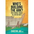 thumbnail image 1 of Who's Building the Ark?: How to Manage Through Hell and High Water (Paperback), 1 of 1