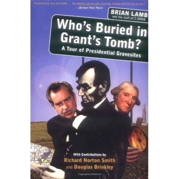 Pre-Owned Who's Buried in Grant's Tomb? A Tour of Presidential Gravesites (Paperback) 1586481789 9781586481780