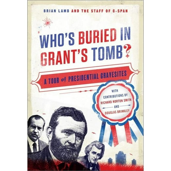 Who's Buried in Grant's Tomb?: A Tour of Presidential Gravesites, (Paperback)
