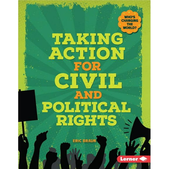 Who's Changing the World?: Taking Action for Civil and Political Rights (Hardcover)