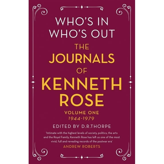 Who's In, Who's Out: The Journals of Kenneth Rose : Volume One 1944-1979 (Paperback)