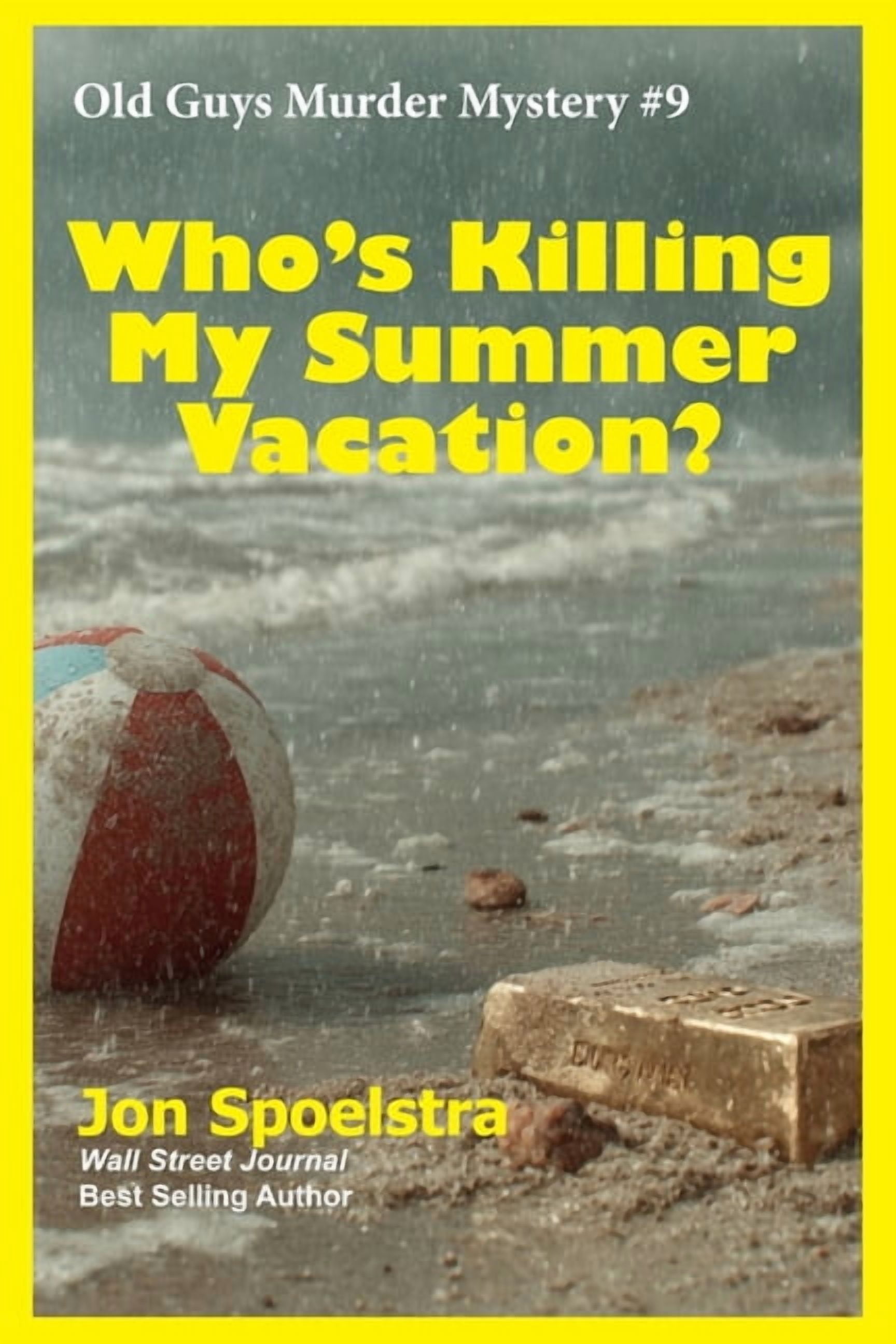 Old Guys Murder Mystery Who's Killing My Summer Vacation?: Old Guys Murder Mystery, Book 9, (Paperback)