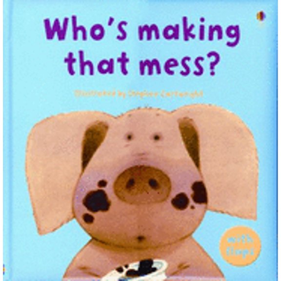Pre-Owned Who's Making That Mess? (Luxury Flap Books) (Hardcover) 0794516947 9780794516949