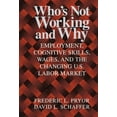 thumbnail image 1 of Who's Not Working and Why: Employment, Cognitive Skills, Wages, and the Changing U.S. Labor Market, (Hardcover), 1 of 1