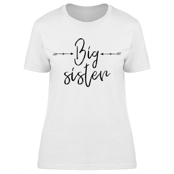 Who's The Big Sister? T-Shirt Women -Image by Shutterstock Women T-Shirt, Female Medium