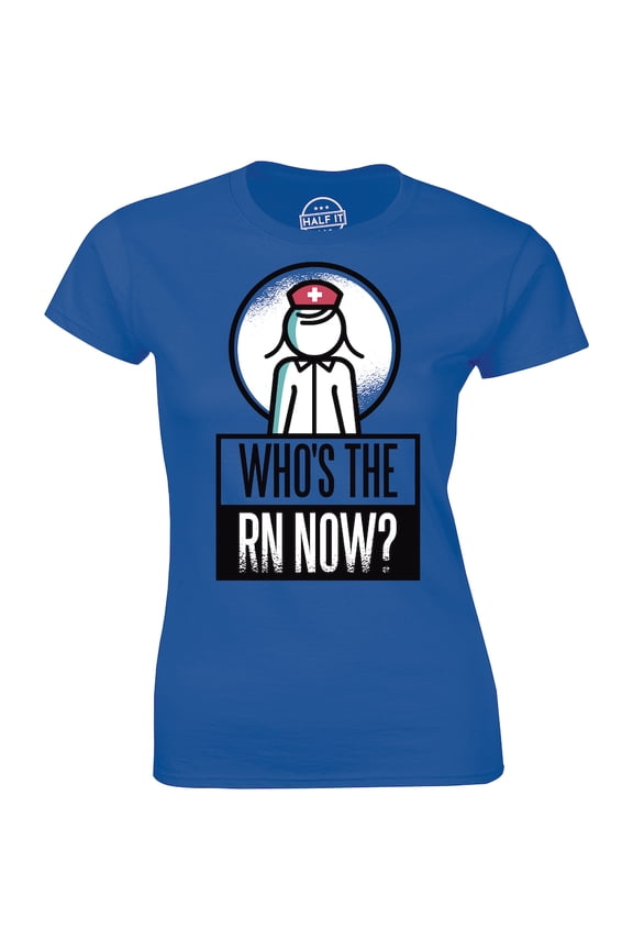 Who's The RN Now Nurse Scary Clipart Cool Nursing Gift Idea Women's T-Shirt
