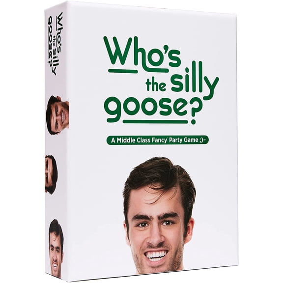 Who's The Silly Goose? [A Middle Class Fancy Party Game] to Decide Who's Most Likely to Become Their Parents