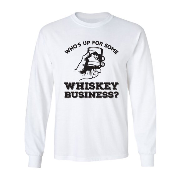 Who's Up For Some Whiskey Business? Adult Long Sleeve T-shirt