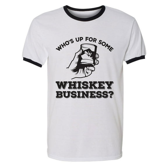 Who's Up For Some Whiskey Business? Adult Short Sleeve Ringer T-shirt