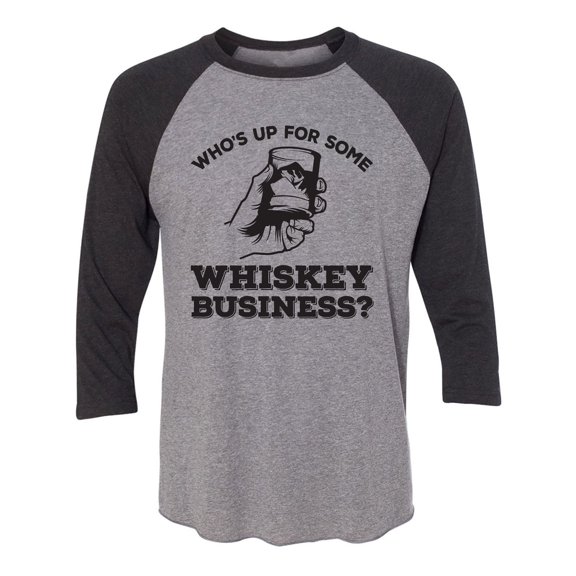 Who's Up For Some Whiskey Business? Unisex 3/4 Sleeve Baseball Raglan Tee
