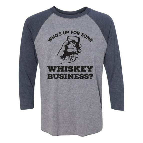 Who's Up For Some Whiskey Business? Unisex 3/4 Sleeve Baseball Raglan Tee