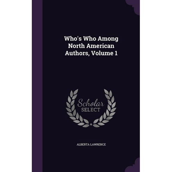 Who's Who Among North American Authors, Volume 1, (Hardcover)