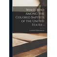 thumbnail image 1 of Who's Who Among the Colored Baptists of the United States .., (Paperback), 1 of 1