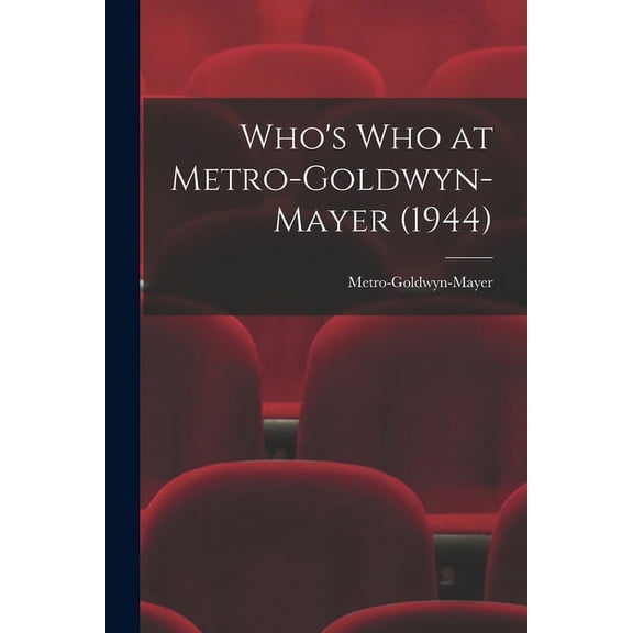 Who's Who at Metro-Goldwyn-Mayer (1944), (Paperback)