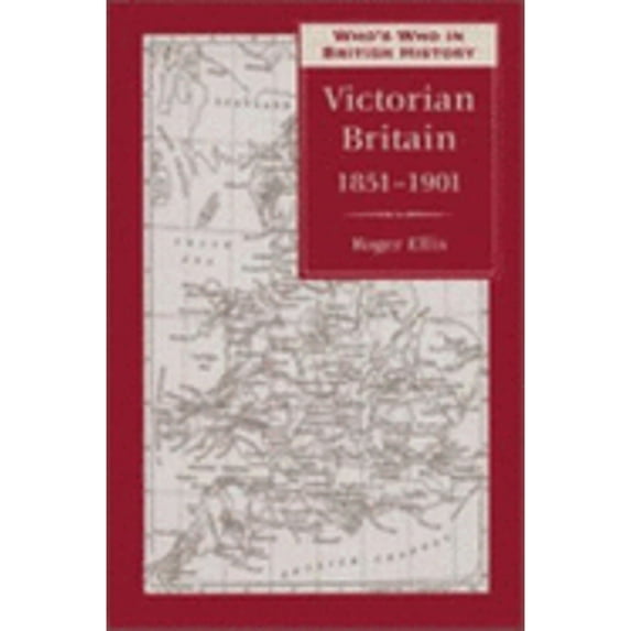 Who's Who in Victorian Britain (Hardcover) by Roger Ellis