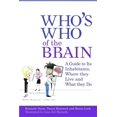 thumbnail image 1 of Who's Who of the Brain: A Guide to Its Inhabitants, Where They Live and What They Do, (Paperback), 1 of 1