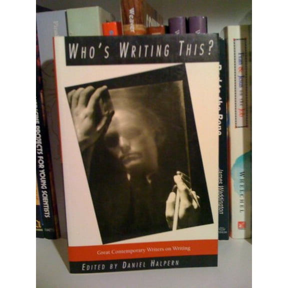 Pre-Owned Who's Writing This?: Notations, on the Authorial "I' with Self-Portraits (Paperback) by Daniel Halpern