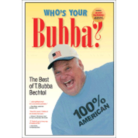 Pre-Owned Who's Your Bubba?: The Best of T. Bubba Bechtol (Hardcover) 193164456X 9781931644563