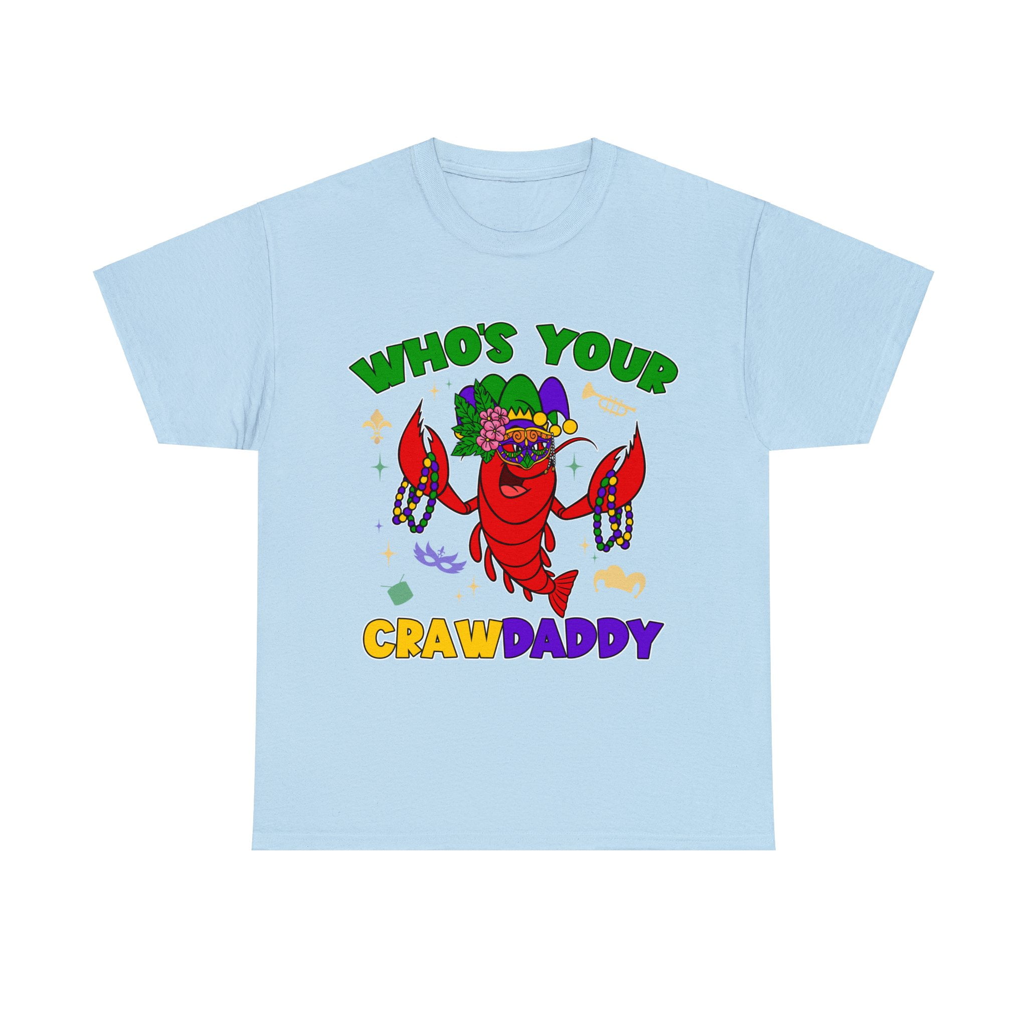 Who's Your Crawdaddy Crawfish Mardi Gras T-Shirt Funny Mardi Fat