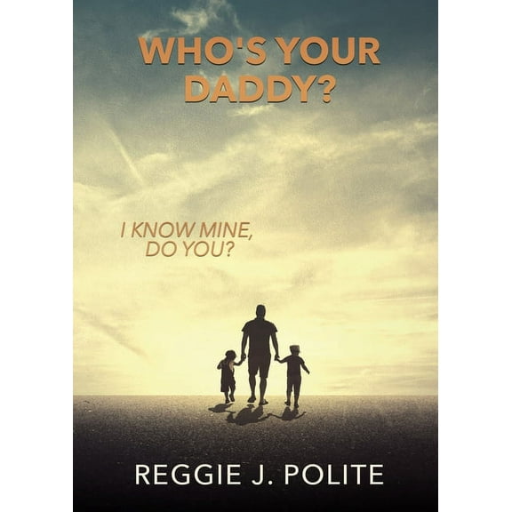 Who's Your Daddy?: I Know Mine, Do You?, (Paperback)