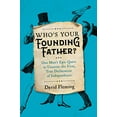 thumbnail image 1 of Pre-Owned Who's Your Founding Father?: One Man’s Epic Quest to Uncover the First, True Declaration of Independence Hardcover, 1 of 1