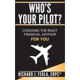 thumbnail image 1 of Who's Your Pilot: Choosing the Right Financial Advisor for You, (Paperback), 1 of 1