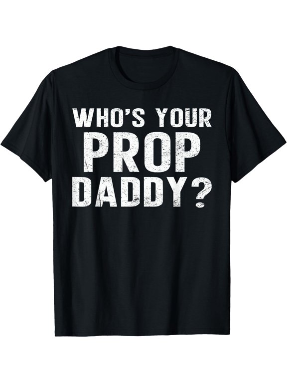 Who's Your Prop Daddy Funny Dancer Dance Dad Father's Day T-Shirt, Vintage Birthday Gift