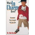 thumbnail image 1 of Who's in Charge Here?: Overcoming Power Struggles with Your Kids, (Paperback), 1 of 1