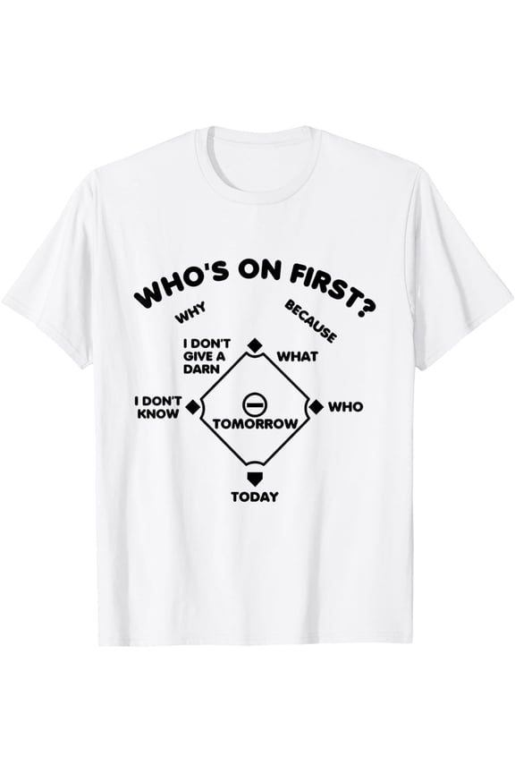 Who's on First Rounded Font Funny Baseball Saying T-Shirt mens t shirt,white,women,funny,misfits,men,journey,t-shirt
