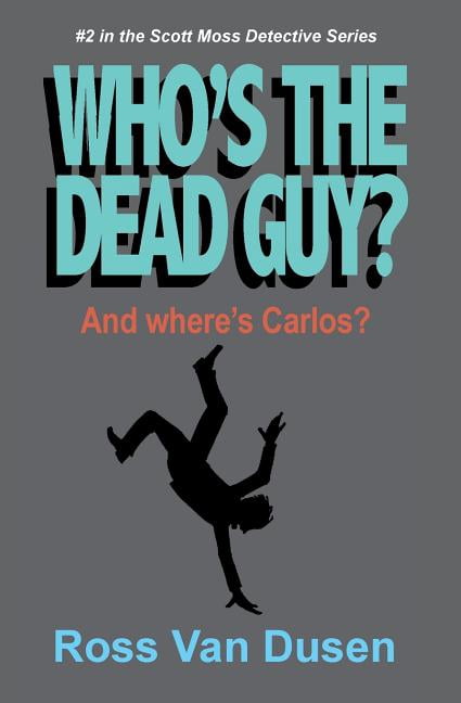 The Scott Moss Detective Who's The Dead Guy?, (Paperback)