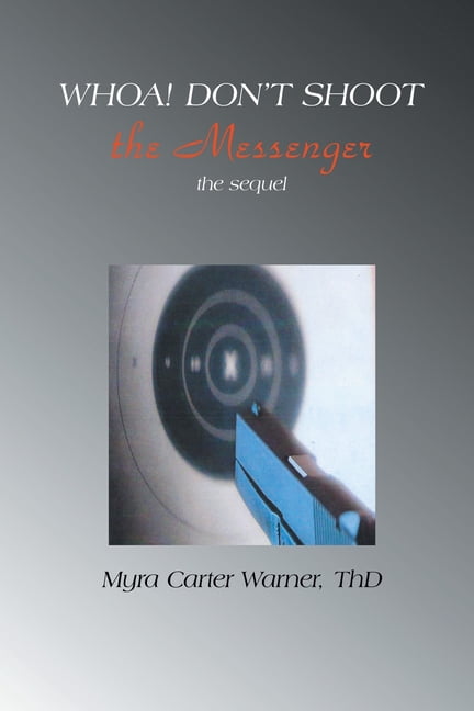 Whoa! Don't Shoot The Messenger: The Sequel, (Paperback)