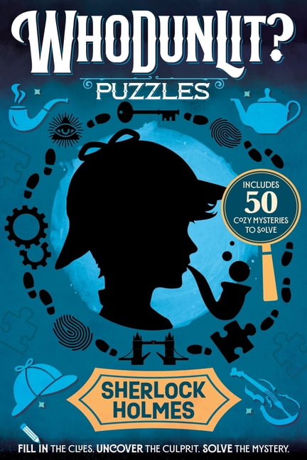 Whodunlit? Whodunlit?: Sherlock Holmes: 50 Cozy Mysteries to Solve: Fill-In the Clues. Uncover the Culprit. Solve the Mystery., Book 1, (Paperback)