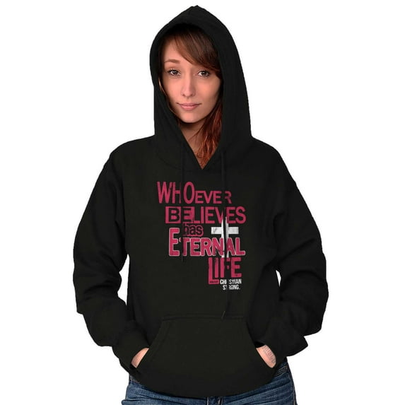 Whoever Believes Has Eternal Life Hoodie Sweatshirt Women Brisco Brands X