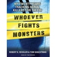 thumbnail image 1 of Whoever Fights Monsters : My Twenty Years Tracking Serial Killers for the FBI, 1 of 1