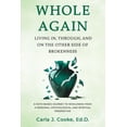 thumbnail image 1 of Whole Again: Living In, Through, and On The Other Side Of Brokenness, (Paperback), 1 of 1
