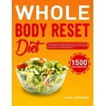 thumbnail image 1 of Whole Body Reset Diet: 1500 Days' Delicious Recipes Using Minimally Processed Foods, and a 4-Week Meal Plan to Boos, (Paperback), 1 of 1