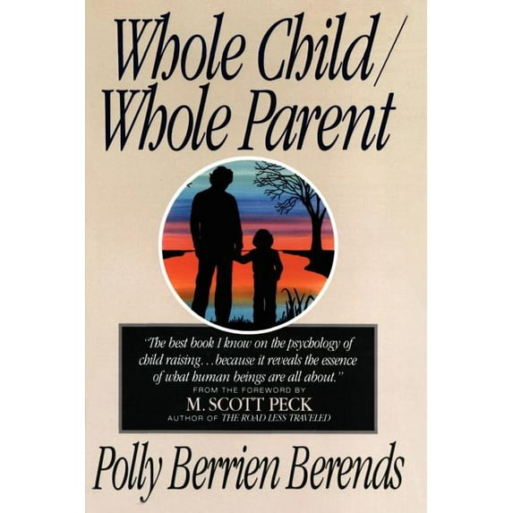 Whole Child, Whole Parent, 4/E, (Paperback)
