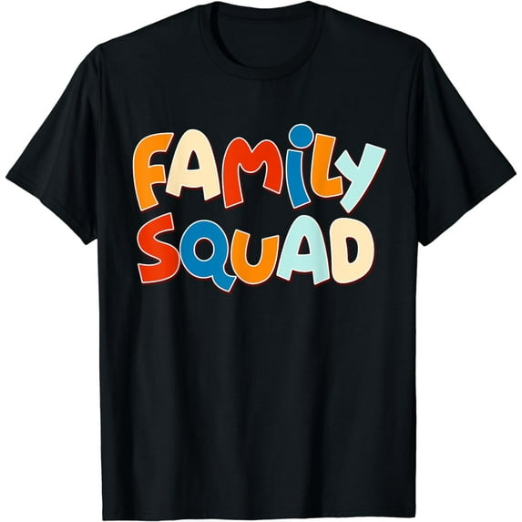 Whole Family Matching - Family Squad T-Shirt