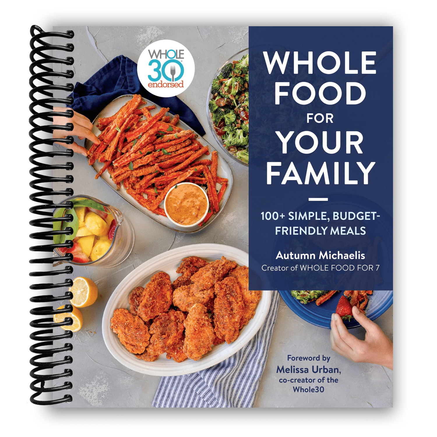 Whole Food For Your Family: 100+ Simple, Budget-Friendly Meals (Spiral Bound)