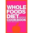 thumbnail image 1 of Pre-Owned Whole Foods Diet Cookbook: 200 Recipes for Optimal Health (Paperback) 142360492X 9781423604921, 1 of 1