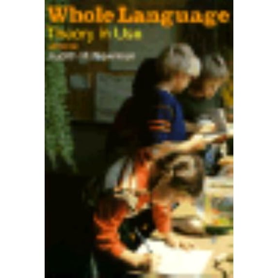 Pre-Owned Whole Language Theory in Use (Paperback) 9780435082444