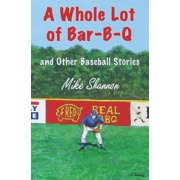 A Whole Lot of Bar-B-Q and Other Baseball Stories, Paperback