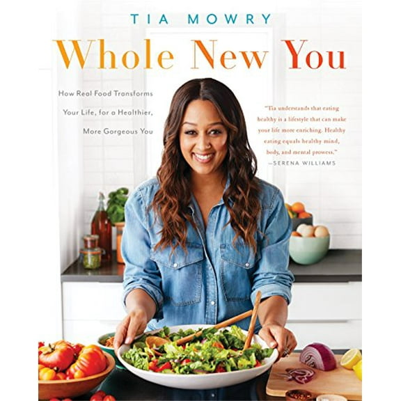 Pre-Owned Whole New You: How Real Food Transforms Your Life, for a Healthier, More Gorgeous You: A Cookbook (Paperback) 1101967358 9781101967355