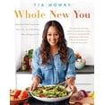 thumbnail image 1 of Pre-Owned Whole New You: How Real Food Transforms Your Life, for a Healthier, More Gorgeous You: A Cookbook (Paperback) 1101967358 9781101967355, 1 of 1