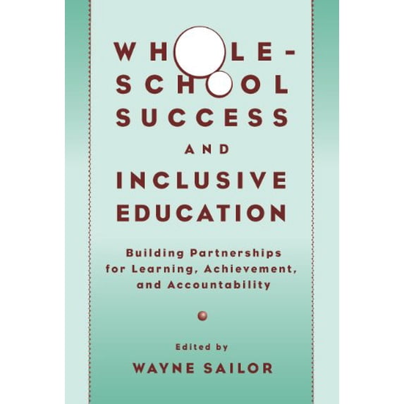 Pre-Owned Whole-School Success and Inclusive Education: Building Partnerships for Learning, Achievement, and Accountability (Paperback) 0807741779 9780807741771