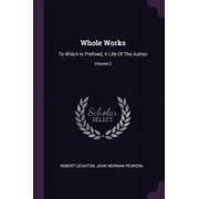 Whole Works To Which Is Prefixed, A Life Of The Author; Volume 2 Paperback