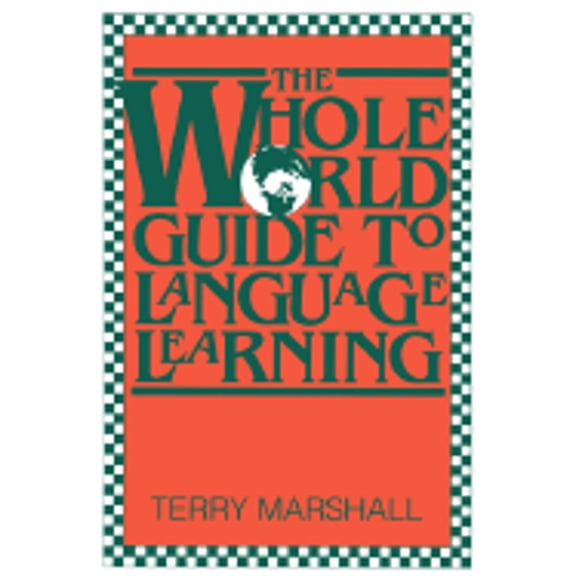 Pre-Owned Whole World Guide to Language Learning (Paperback) by Terry Marshall
