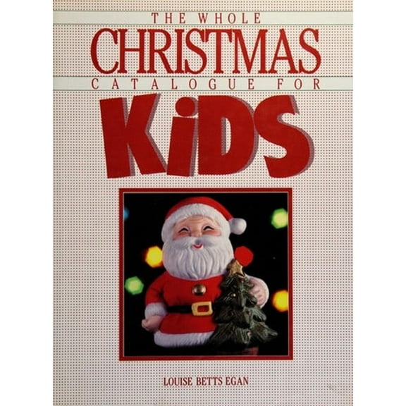 Pre-Owned The Whole Christmas Catalogue for Kids Paperback